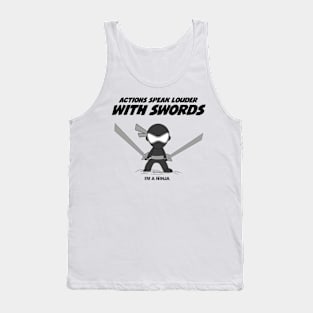 Actions Speak Loud With Swords x I'M A NINJA Tank Top